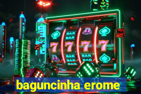 baguncinha erome